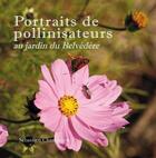 Couverture du livre « Portraits de pollinisateurs : au jardin du Belvédère » de Sebastien Champagne aux éditions Coeur De Lune