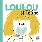 Couverture du livre « Loulou et tetine » de Laure Lacour aux éditions Lacour Des Loulous