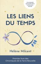 Couverture du livre « Les liens du temps » de Milcent Helene aux éditions Thebookedition.com