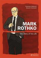 Couverture du livre « Mark Rothko the story of his life » de Francesco Matteuzzi aux éditions Prestel