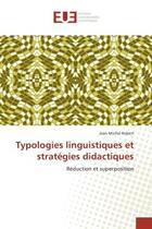 Couverture du livre « Typologies linguistiques et strategies didactiques » de Jean-Michel Robert aux éditions Editions Universitaires Europeennes