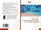 Couverture du livre « Democratie, democratisation et la lutte du dr etienne tshisekedi » de Mpoyi Olivier aux éditions Editions Universitaires Europeennes