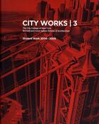 Couverture du livre « City works t.3 ; student work 2008-2009 ; the city college of New York » de Bradley Horn aux éditions Loft Publications