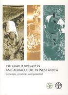 Couverture du livre « Integrated irrigation and aquaculture in west africa. concepts, practices and potential » de Halwart Matthias aux éditions Fao