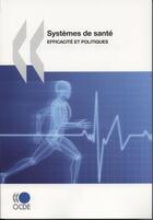 Couverture du livre « Systemes de santé ; efficacité et politiques » de  aux éditions Ocde