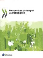 Couverture du livre « Perspectives de l'emploi de l'OCDE 2012 » de Ocde aux éditions Ocde