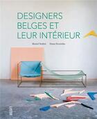 Couverture du livre « Designers belges et leur interieur » de Muriel Verbist et Diane Hendriks aux éditions Luster