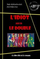 Couverture du livre « L'idiot ; le double » de Fedor Mikhailovitch Dostoievski aux éditions Ink Book