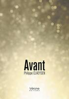 Couverture du livre « Avant » de Philippe Claeysen aux éditions Verone