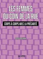 Couverture du livre « Les femmes du coin de la rue : Corps à corps avec la précarité » de Patricia Bouhnik aux éditions Syllepse