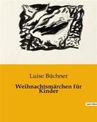 Couverture du livre « Weihnachtsmärchen für Kinder » de Buchner Luise aux éditions Culturea