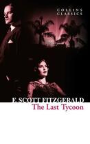 Couverture du livre « The last tycoon » de Francis Scott Fitzgerald aux éditions Harper Collins Uk