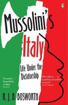 Couverture du livre « Mussolini's italy: life under the dictatorship, 1915-1945 » de Bosworth R J B aux éditions Adult Pbs