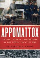Couverture du livre « Appomattox: Victory, Defeat, and Freedom at the End of the Civil War » de Varon Elizabeth R aux éditions Editions Racine