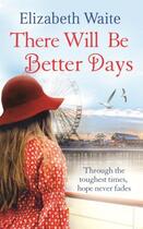 Couverture du livre « There Will Be Better Days » de Waite Elizabeth aux éditions Little Brown Book Group Digital