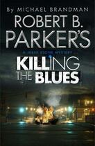 Couverture du livre « Robert B. Parker's Killing the Blues » de Brandman Michael aux éditions Quercus Publishing Digital