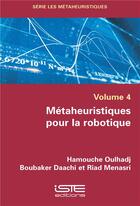 Couverture du livre « Métaheuristiques pour la robotique » de Boubaker Daachi et Hamouche Oulhadj et Riad Menasri aux éditions Iste
