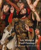 Couverture du livre « Late medieval panel paintings t.2 ; materials, methods, meanings » de Susie Nash aux éditions Paul Holberton