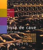 Couverture du livre « Livret Du Vin ; Livre De Cave » de Lebegue Antoine aux éditions Hachette Pratique