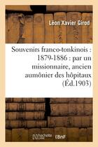 Couverture du livre « Souvenirs franco-tonkinois : 1879-1886 : par un missionnaire, ancien aumonier des hopitaux - de nam- » de Girod Leon Xavier aux éditions Hachette Bnf