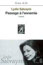 Couverture du livre « Passage à l'ennemie » de Lydie Salvayre aux éditions Seuil