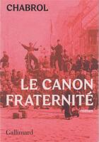 Couverture du livre « Le canon fraternité » de Jean-Pierre Chabrol aux éditions Gallimard