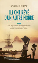 Couverture du livre « Ils ont rêvé d'un autre monde ; 1841 » de Laurent Vidal aux éditions Flammarion