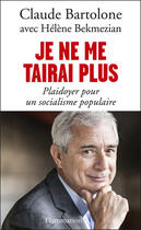 Couverture du livre « Je ne me tairai plus » de Claude Bartolone aux éditions Flammarion