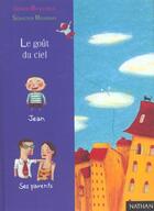 Couverture du livre « Le Gout Du Ciel » de Mourrain Sébastien et Gerard Moncomble aux éditions Nathan