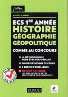 Couverture du livre « ECS 1re année ; histoire géographie géopolitique ; comme au concours ! » de Olivier Sarfati et Matthieu Alfre aux éditions Dunod