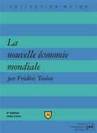 Couverture du livre « La nouvelle économie mondiale (6e édition) » de Frederic Teulon aux éditions Belin Education
