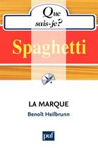 Couverture du livre « La marque (2e édition) » de Benoit Heilbrunn aux éditions Que Sais-je ?