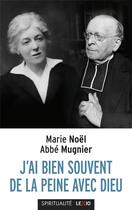 Couverture du livre « J'ai bien souvent de la peine avec Dieu » de Marie Noel et Abbe Mugnier aux éditions Lexio
