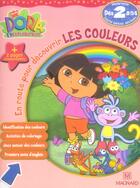 Couverture du livre « En route pour découvrir avec Dora ; les couleurs ; toute petite section ; dès 2 ans » de  aux éditions Magnard