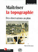 Couverture du livre « Maitriser La Topographie » de Michel Brabant aux éditions Eyrolles