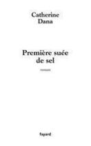 Couverture du livre « Première suée de sel » de Dana-C aux éditions Fayard