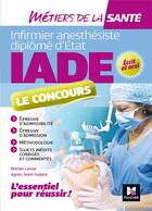 Couverture du livre « IADE ; réussir le concours d'entrée ; préparation complète » de Kamel Abbadi aux éditions Foucher