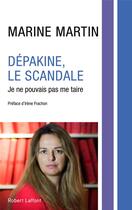 Couverture du livre « Dépakine, le scandale ; je ne pouvais pas me taire » de Marine Martin aux éditions Robert Laffont