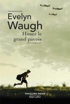Couverture du livre « Hissez le grand pavois » de Evelyn Waugh aux éditions Robert Laffont