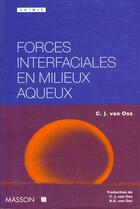 Couverture du livre « Forces Interfaciales En Milieux Aqueux » de Van Oss aux éditions Elsevier-masson