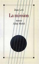 Couverture du livre « La mission » de Jean Lévi aux éditions Albin Michel