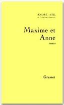 Couverture du livre « Maxime et Anne » de Andre Stil aux éditions Grasset