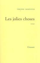 Couverture du livre « Les Jolies Choses » de Virginie Despentes aux éditions Grasset Et Fasquelle