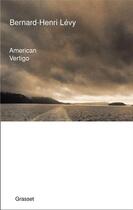 Couverture du livre « American Vertigo » de Bernard-Henri Levy aux éditions Grasset Et Fasquelle