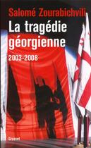 Couverture du livre « La tragédie géorgienne (2003-2008) » de Salome Zourabichvili aux éditions Grasset