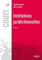 Couverture du livre « Institutions juridictionnelles ; 2e édition » de Marc Azavant et Maylis Douence aux éditions Dalloz