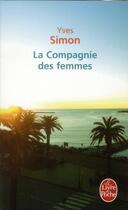 Couverture du livre « La compagnie des femmes » de Yves Simon aux éditions Le Livre De Poche