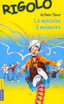 Couverture du livre « Rigolo t.24 ; la machine à mémoire » de Arthur Tenor aux éditions Pocket Jeunesse