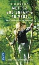 Couverture du livre « Mettez vos enfants au vert » de Richard Louv aux éditions Pocket