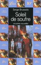 Couverture du livre « Soleil De Soufre Et Autres Nouvelles » de Serge Brussolo aux éditions J'ai Lu